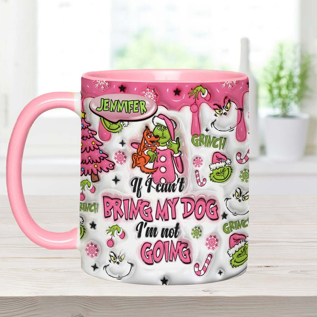 If I Can't Bring My Dog - Personalized Stole Christmas Accent Mug